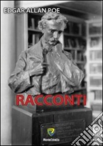 I racconti libro di Poe Edgar Allan