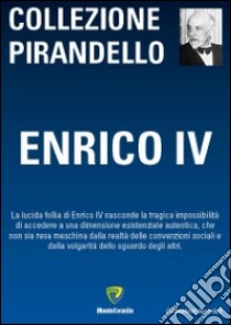 Enrico IV libro di Pirandello Luigi