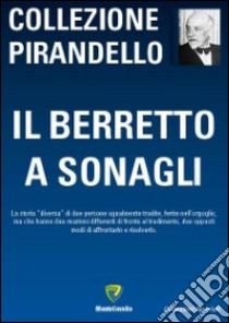 Il berretto a sonagli libro di Pirandello Luigi