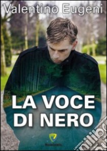 La voce di nero libro di Eugeni Valentino