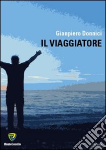 Il viaggiatore libro di Donnici Gianpiero