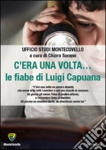 C'era una volta... Le fiabe di Luigi Capuana libro di Sorano C. (cur.)