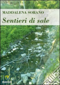 Sentieri di sale libro di Sorano Maddalena