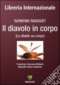 Il diavolo in corpo-Le diable au corps libro di Radiguet Raymond; Lombardo E. (cur.)