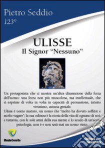 Ulisse. Il signor «nessuno» libro di Seddio Pietro