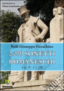 2.279 sonetti romaneschi. Vol. 1 libro di Belli Gioachino; Lombardo E. (cur.)