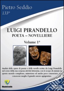 Luigi Pirandello. Poeta-novelliere. Vol. 1 libro di Seddio Pietro