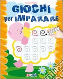 Giochi per imparare. Ediz. illustrata libro di Dovì Claudia