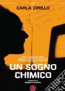 Un sogno chimico libro di Cirillo Carla