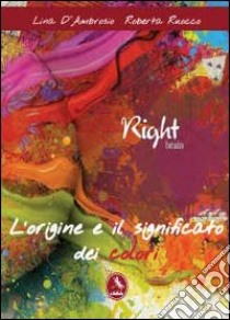 L'origine e il significato dei colori libro di Ruocco Roberta; D'Ambrosio Lina