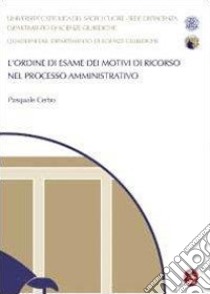 L'ordine di esame dei motivi di ricorso nel processo amministrativo libro di Cerbo Pasquale