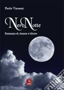 Nero notte libro di Vincenti Paolo