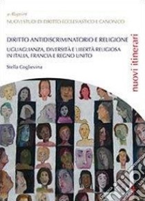 Diritto antidiscriminatorio e religione libro di Coglievina Stella