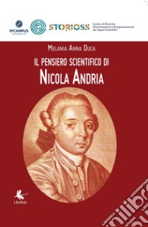 Il pensiero scientifico di Nicola Andria libro di Duca Melania A.