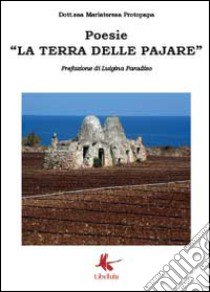 La terra delle Pajare libro di Protopapa Mariateresa