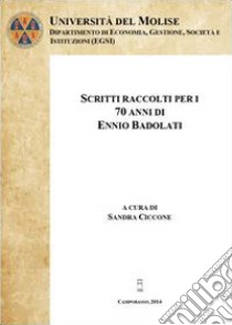 Scritti raccolti per i 70 anni di Ennio Badolati. Vol. 1 libro di Ciccone Sandra