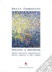 Scritti a macchina libro di Campanino Mario