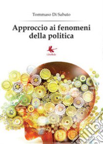 Approccio ai fenomeni della politica libro di Di Sabato Tommaso