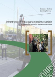 Infrastrutture verdi e partecipazione sociale libro di Scalora Giuseppe; Pirrera Gianluigi