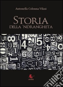 Storia della 'ndrangheta libro di Colonna Vilasi Antonella