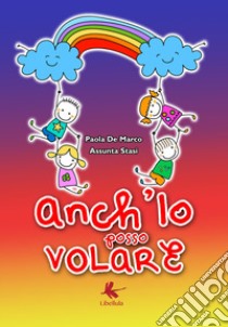 Anch'io posso volare libro di De Marco Paola; Stasi Assunta