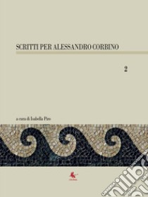 Scritti per Alessandro Corbino. Vol. 2 libro di Piro I. (cur.)