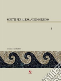 Scritti per Alessandro Corbino. Vol. 4 libro di Piro I. (cur.)