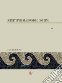 Scritti per Alessandro Corbino. Vol. 7 libro di Piro I. (cur.)