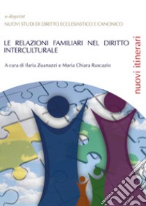 Le relazioni familiari nel diritto interculturale libro di Zuanazzi I. (cur.); Ruscazio M. C. (cur.)