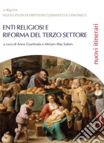 Enti religiosi e riforma del Terzo settore libro di Gianfreda A. (cur.); Abu Salem M. (cur.)