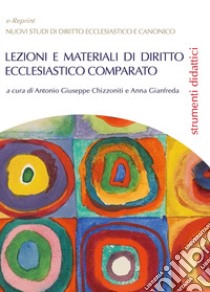 Lezioni di diritto ecclesiastico comparato libro di Chizzoniti A. G. (cur.); Gianfreda A. (cur.)