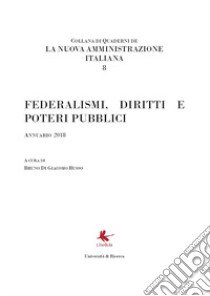 La nuova amministrazione italiana. Vol. 8: Federalismi, diritti e poteri pubblici. libro di Di Giacomo Russo B. (cur.)