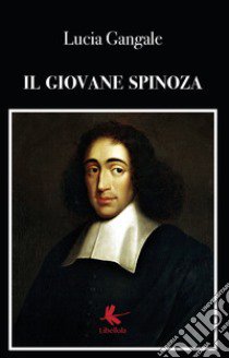 Il giovane Spinoza libro di Gangale Lucia