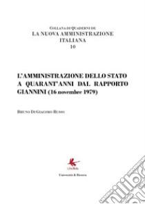 L'amministrazione dello Stato a quarant'anni dal Rapporto Giannini (16 novembre 1979) libro di Di Giacomo Russo Bruno