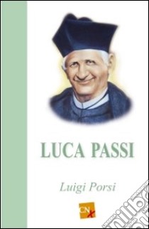 Luca Passi. Ediz. francese libro di Porsi Luigi