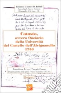 Catasto, ovvero Onciario della Università del Castello dell'Avignanello 1753 libro di Cusano P. (cur.)