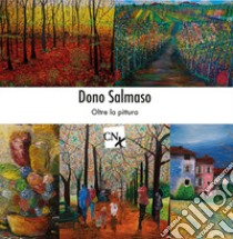 Oltre la pittura libro di Salmaso Dono; Dal Bello M. (cur.)