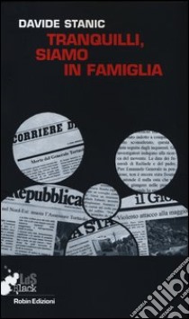 Tranquilli, siamo in famiglia libro di Stanic Davide