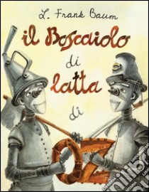 Il boscaiolo di latta di Oz libro di Baum L. Frank