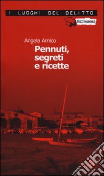 Pennuti, segreti e ricette. Le inchieste della cuoca forestiera. Vol. 1 libro di Amico Angela