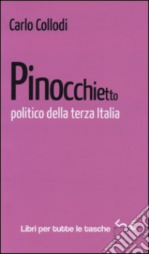 Pinocchietto politico della terza Italia libro di Collodi Carlo