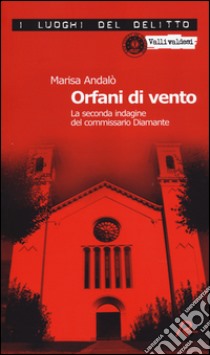 Orfani di vento. La seconda indagine del commissario Diamante libro di Andalò Marisa; Fasoli T. (cur.)