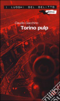 Torino pulp libro di Giacchino Claudio