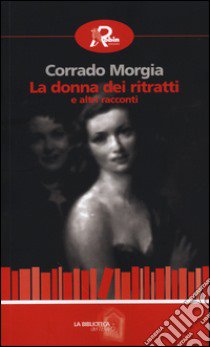 La donna dei ritratti e altri racconti libro di Morgia Corrado