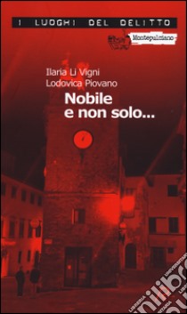 Nobile e non solo... Le inchieste del commissario Spinelli. Vol. 1 libro di Li Vigni Ilaria; Piovano Lodovica