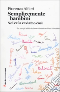 Semplicemente bambini. Noi ce la caviamo così libro di Alfieri Fiorenza