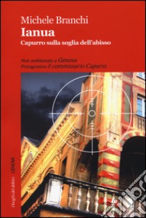 Ianua. Capurro sulla soglia dell'abisso libro di Branchi Michele; Terruli G. (cur.)