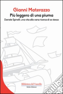 Più leggero di una piuma libro di Materazzo Gianni