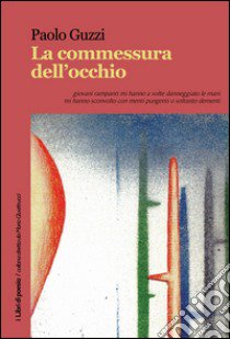 La commessura dell'occhio libro di Guzzi Paolo