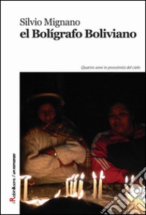 El Boligrafo boliviano libro di Mignano Silvio